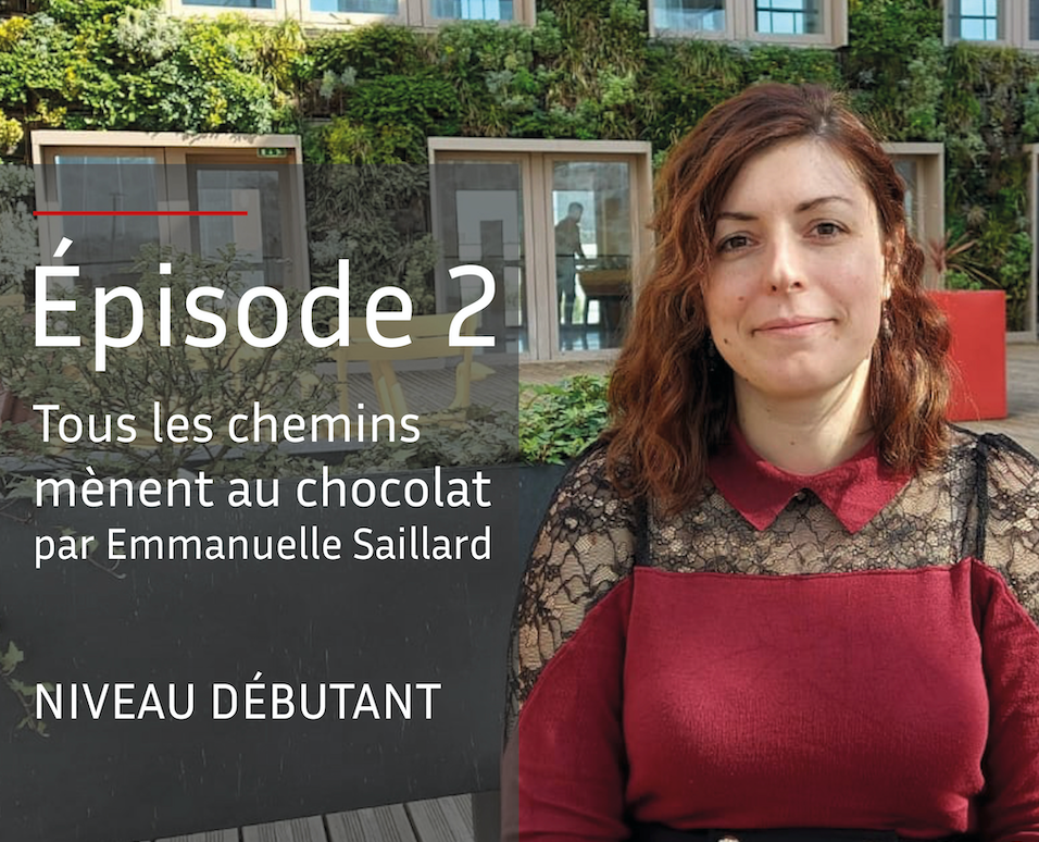 Episode 2 : tous les chemins mènent au chocolat